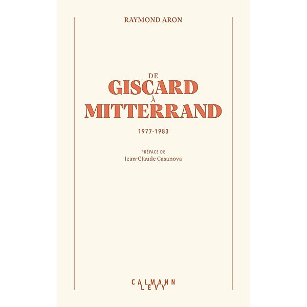 De Giscard à Mitterrand / Bibliothèque Raymond Aron, Raymond Aron