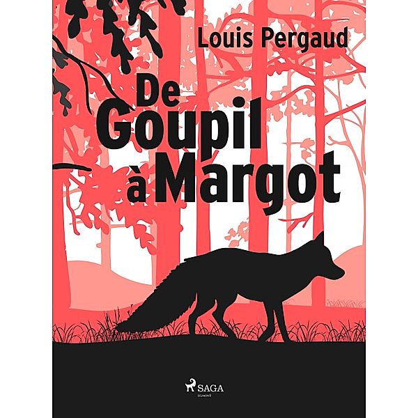 De Goupil à Margot, Louis Pergaud