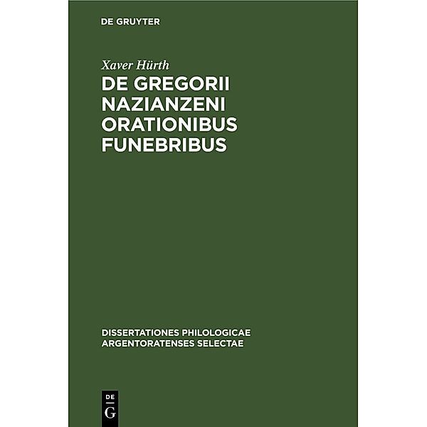 De Gregorii Nazianzeni orationibus funebribus, Xaver Hürth