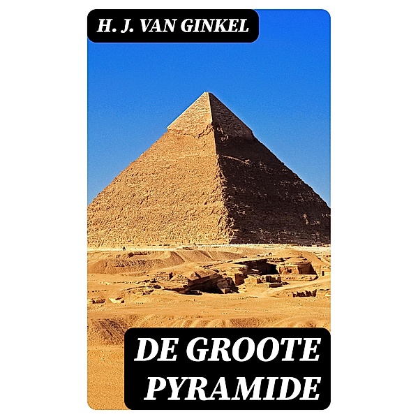 De Groote Pyramide, H. J. van Ginkel
