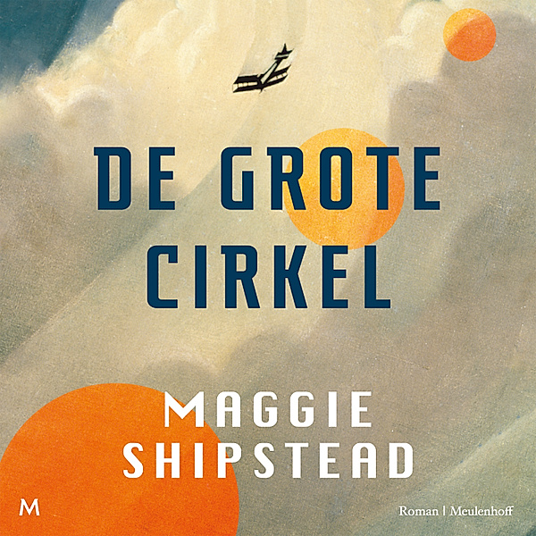 De grote cirkel, Maggie Shipstead