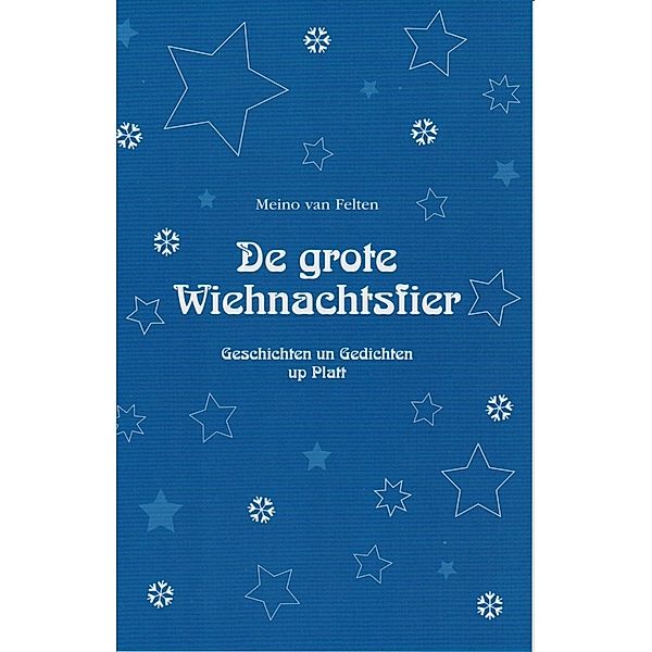 De grote Wiehnachtsfier, Meino van Felten