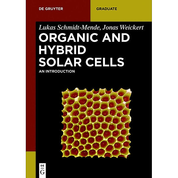 De Gruyter Graduate / Organic and Hybrid Solar Cells, Lukas Schmidt-Mende, Jonas Weickert