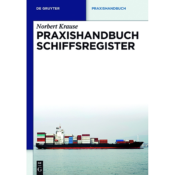 De Gruyter Handbuch / Das Schiffsregister, Norbert Krause