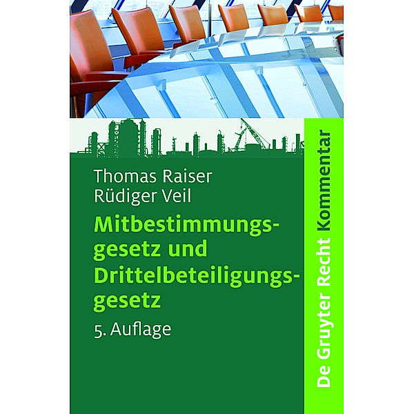 De Gruyter Kommentar / Mitbestimmungsgesetz (MitbestG), Kommentar, Thomas Raiser