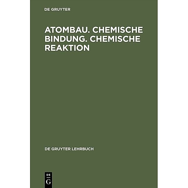 De Gruyter Lehrbuch / Atombau, chemische Bindung, chemische Reaktion, Erwin Riedel, Willm Grimmich