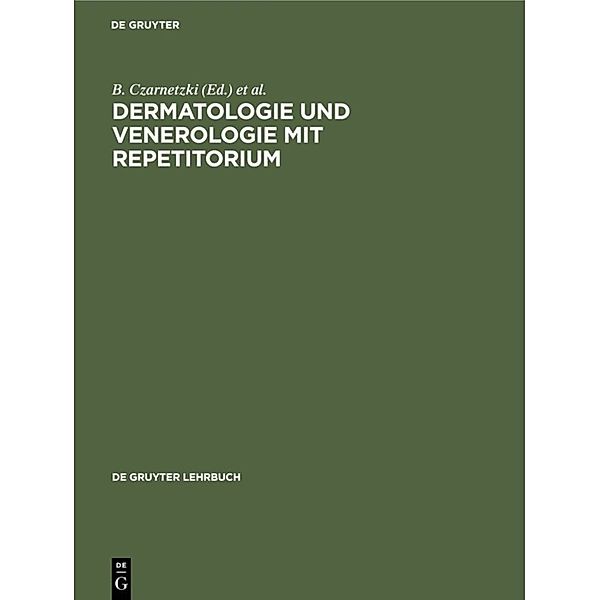 De Gruyter Lehrbuch / Dermatologie und Venerologie mit Repetitorium