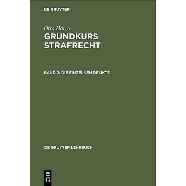 De Gruyter Lehrbuch / Die einzelnen Delikte, Otto Harro
