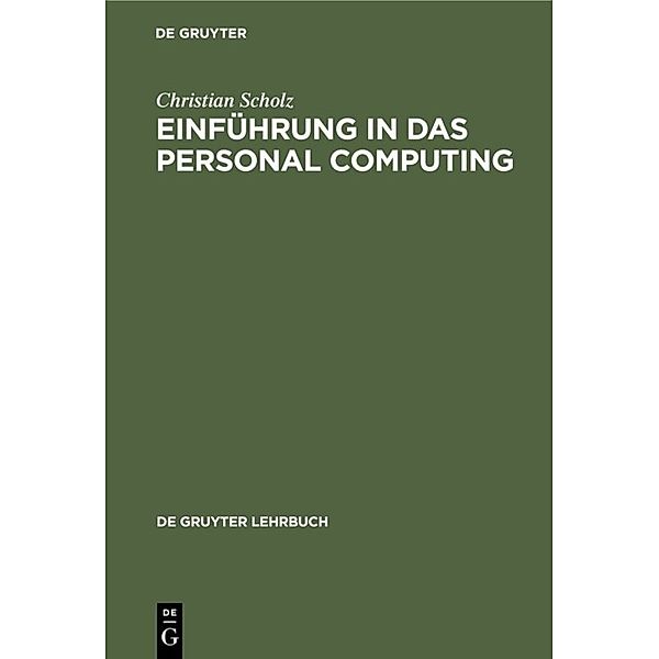 De Gruyter Lehrbuch / Einführung in das Personal Computing, Christian Scholz