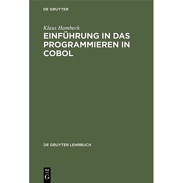 De Gruyter Lehrbuch / Einführung in das Programmieren in COBOL, Klaus Hambeck