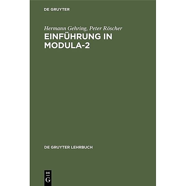 De Gruyter Lehrbuch / Einführung in Modula-2, Hermann Gehring, Peter Röscher