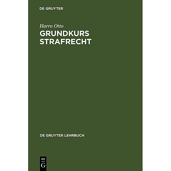 De Gruyter Lehrbuch / Grundkurs Strafrecht, Harro Otto