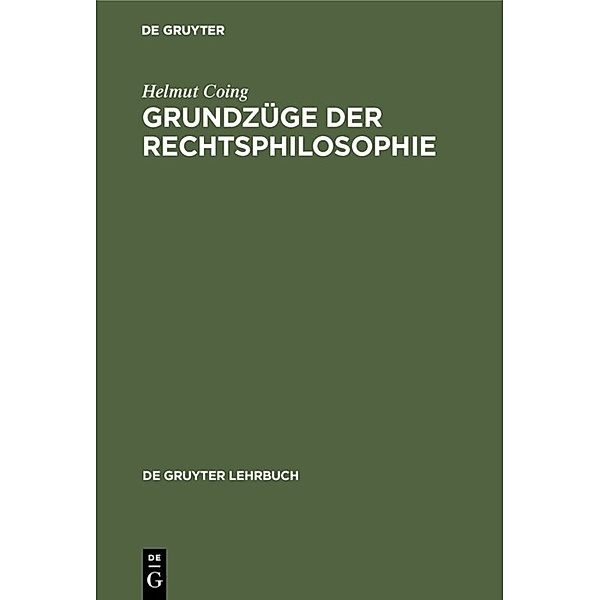 De Gruyter Lehrbuch / Grundzüge der Rechtsphilosophie, Helmut Coing