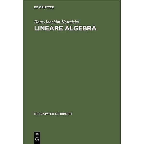 De Gruyter Lehrbuch / Lineare Algebra, Hans-Joachim Kowalsky
