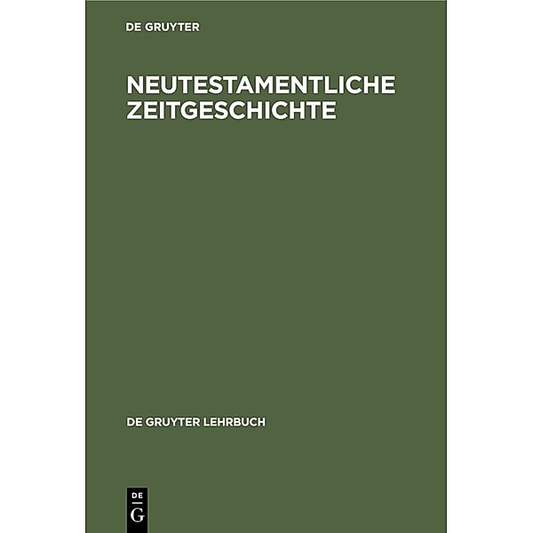 De Gruyter Lehrbuch / Neutestamentliche Zeitgeschichte, Bo Reicke