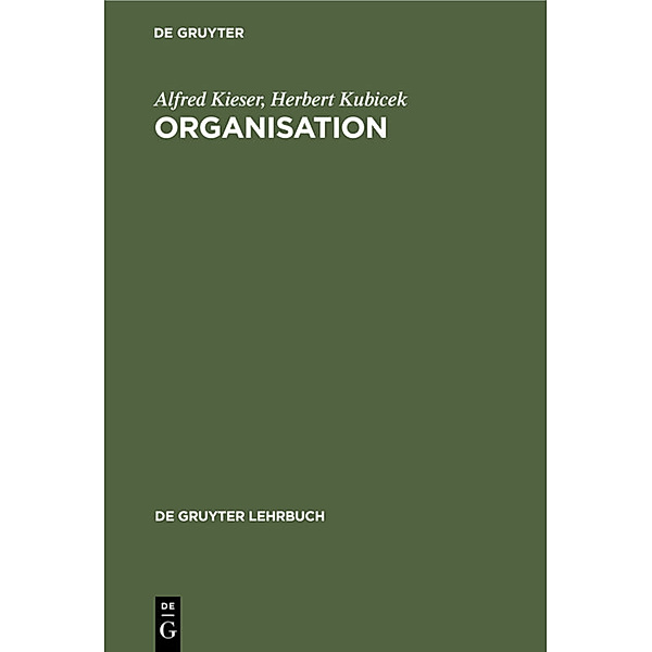 De Gruyter Lehrbuch / Organisation, Alfred Kieser, Herbert Kubicek
