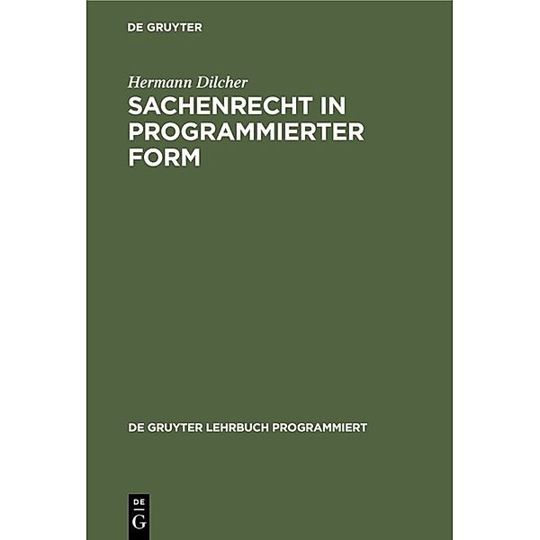 De Gruyter Lehrbuch programmiert / Sachenrecht in programmierter Form, Hermann Dilcher