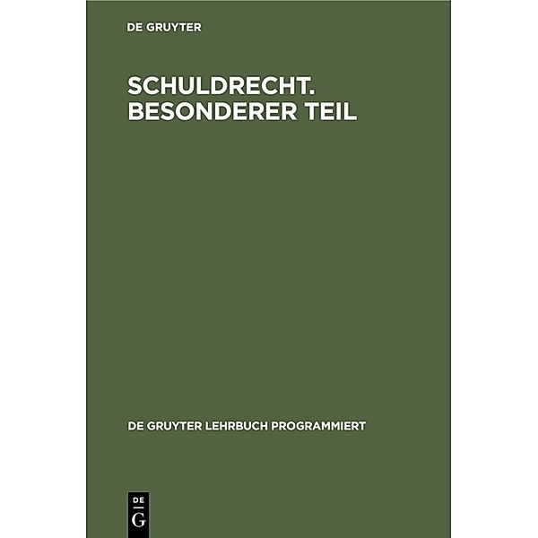 De Gruyter Lehrbuch programmiert / Schuldrecht, Besonderer Teil in programmierter Form, Hermann Dilcher