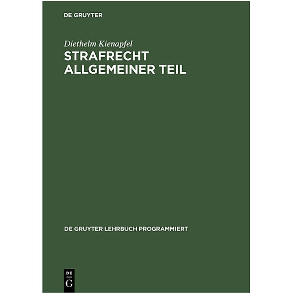 De Gruyter Lehrbuch programmiert / Strafrecht Allgemeiner Teil, Diethelm Kienapfel