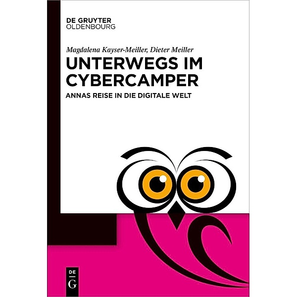 De Gruyter Populärwissenschaftliche Reihe / Unterwegs im Cyber-Camper, Magdalena Kayser-Meiller, Dieter Meiller
