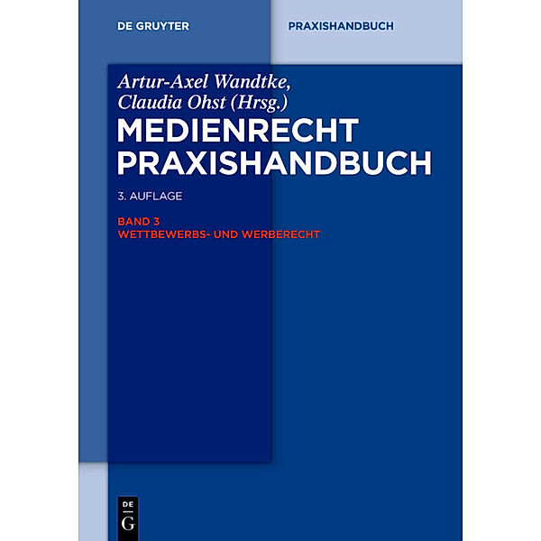 De Gruyter Praxishandbuch / Wettbewerbs- und Werberecht