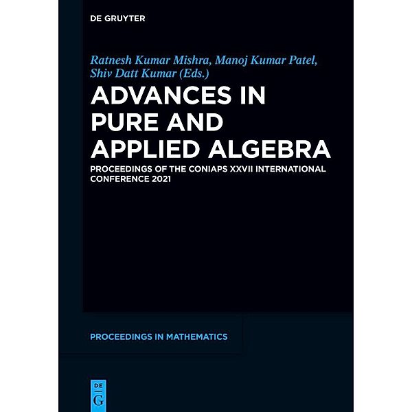 De Gruyter Proceedings in Mathematics / Advances in Pure and Applied Algebra