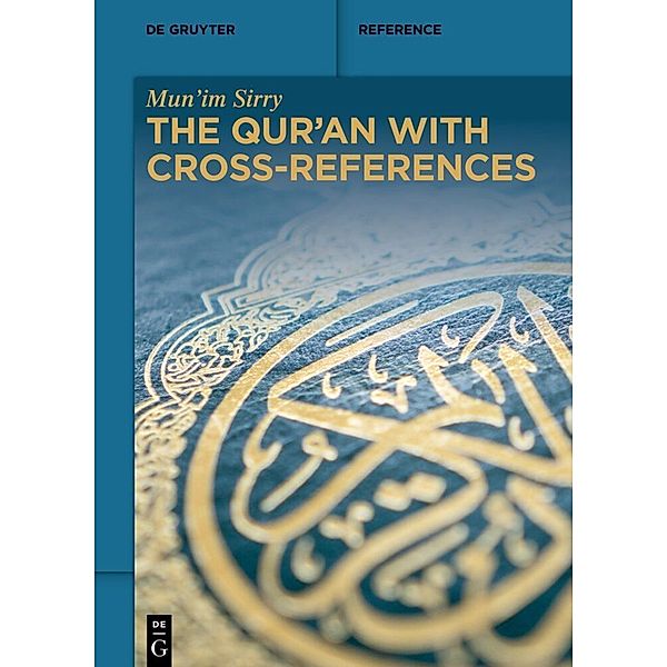 De Gruyter Reference / The Qur'an with Cross-References, Mun'im Sirry