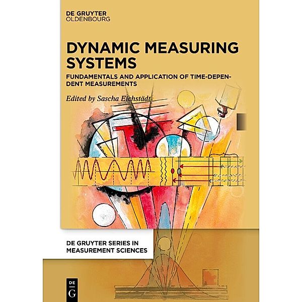 De Gruyter Series in Measurement Sciences / Dynamic Measuring Systems