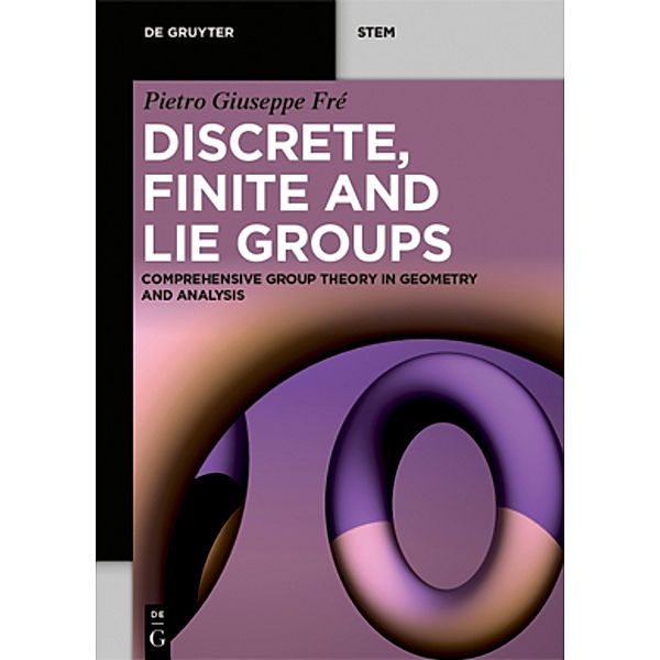 De Gruyter STEM / Discrete, Finite and Lie Groups, Pietro Giuseppe Fré