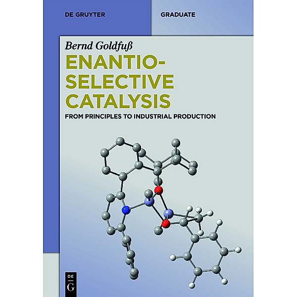 De Gruyter STEM / Enantioselective Catalysis, Bernd Goldfuss