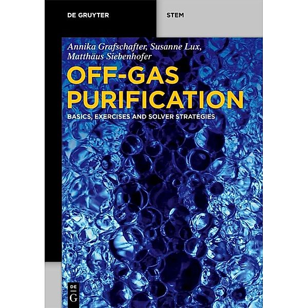 De Gruyter STEM / Off-Gas Purification, Annika Grafschafter, Susanne Lux, Matthäus Siebenhofer