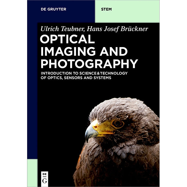 De Gruyter STEM / Optical Imaging and Photography, Ulrich Teubner, Hans Josef Brückner
