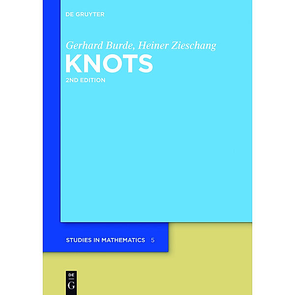 De Gruyter Studies in Mathematics: 5 Knots, Heiner Zieschang, Gerhard Burde