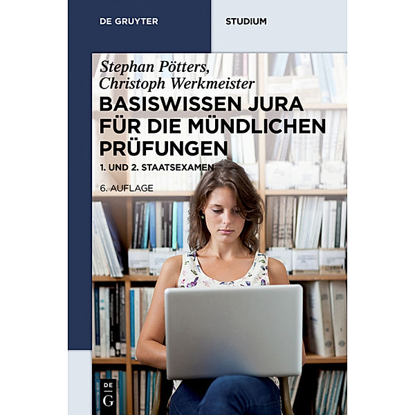 De Gruyter Studium / Basiswissen Jura für die mündlichen Prüfungen, Stephan Pötters, Christoph Werkmeister