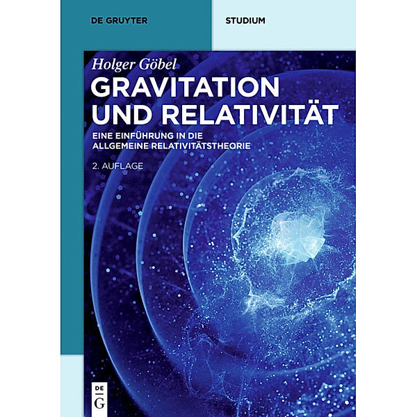 De Gruyter Studium / Gravitation und Relativität, Holger Göbel