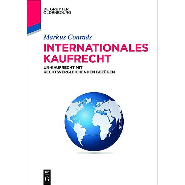 De Gruyter Studium: Internationales Kaufrecht, Markus Conrads