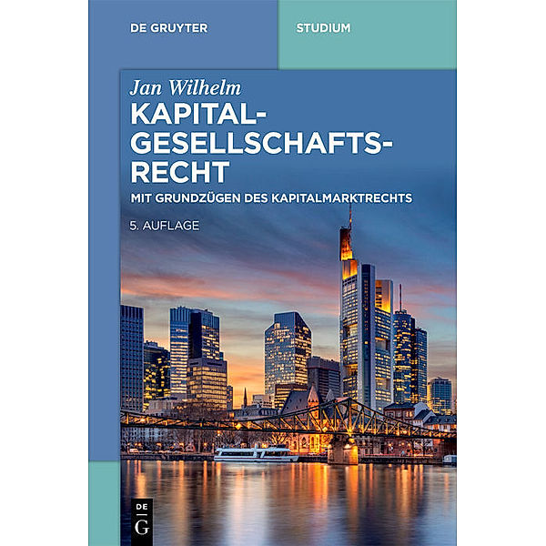 De Gruyter Studium / Kapitalgesellschaftsrecht, Jan Wilhelm