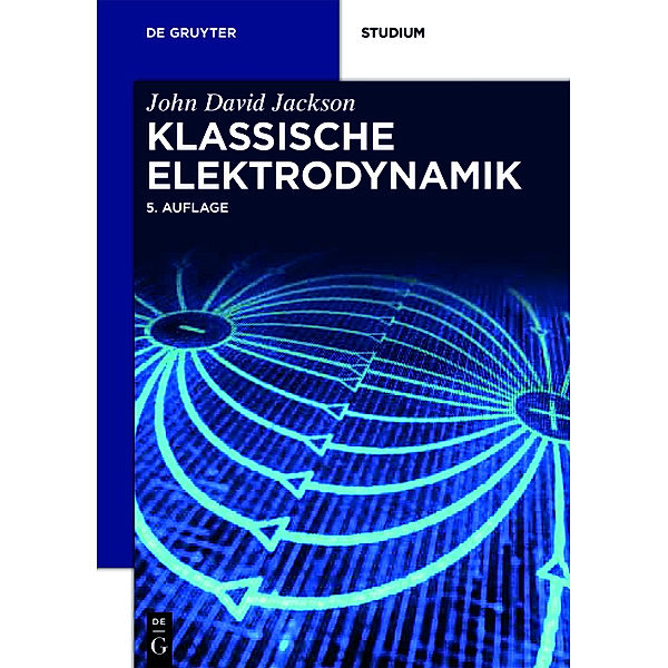De Gruyter Studium / Klassische Elektrodynamik, John D. Jackson