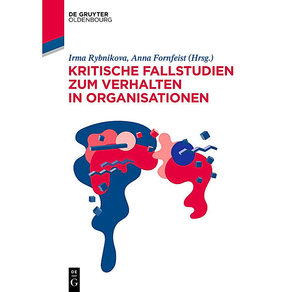 De Gruyter Studium / Kritische Fallstudien zum Verhalten in Organisationen