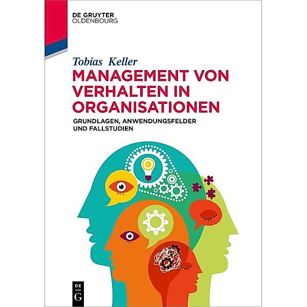 De Gruyter Studium / Management von Verhalten in Organisationen, Tobias Keller
