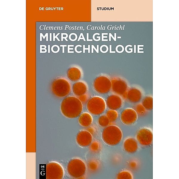 De Gruyter Studium / Mikroalgen-Biotechnologie, Clemens Posten, Carola Griehl