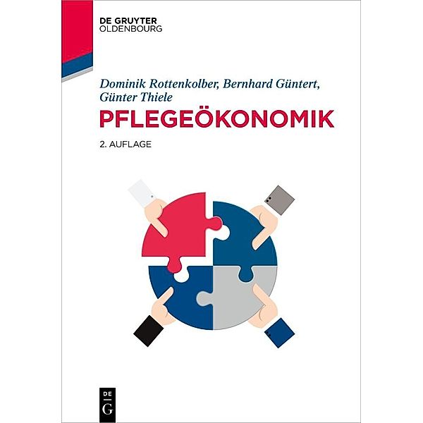 De Gruyter Studium / Pflegeökonomik, Dominik Rottenkolber, Bernhard Güntert, Günter Thiele