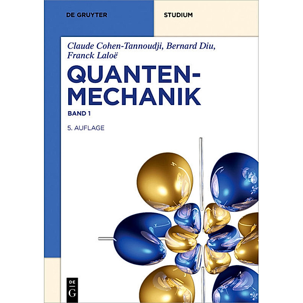 De Gruyter Studium / Quantenmechanik, Claude Cohen-Tannoudji, Bernard Diu, Franck Laloë