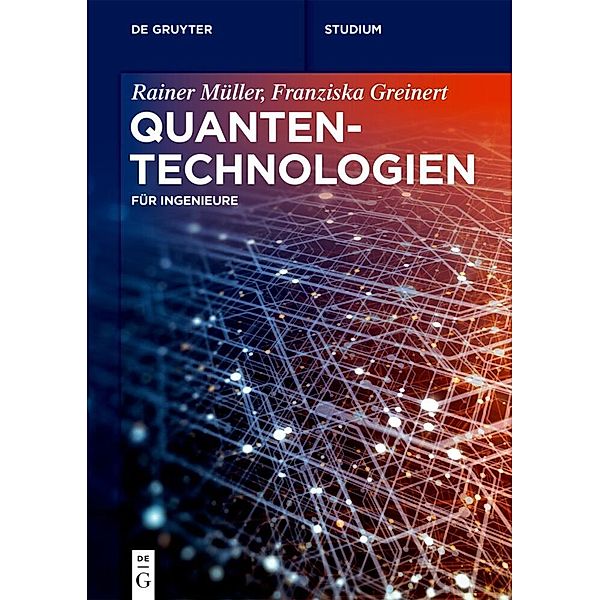 De Gruyter Studium / Quantentechnologien, Rainer Müller, Franziska Greinert