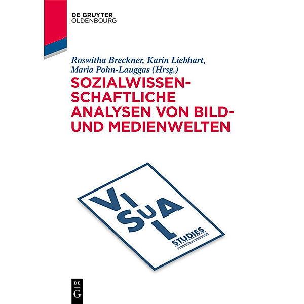 De Gruyter Studium / Sozialwissenschaftliche Analysen von Bild- und Medienwelten