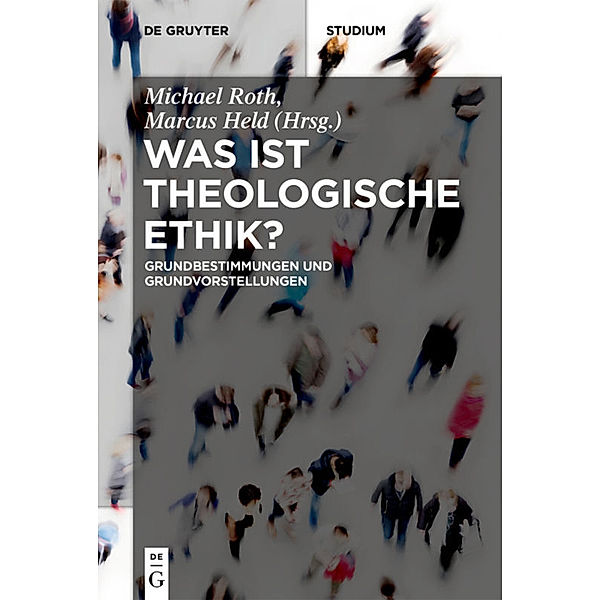 De Gruyter Studium / Was ist theologische Ethik?