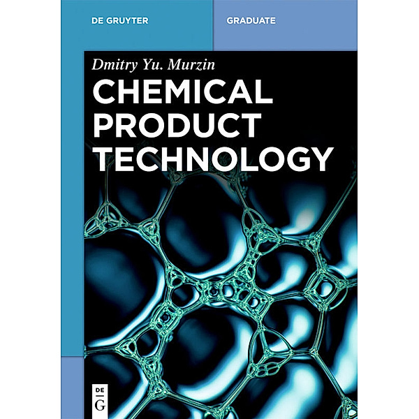 De Gruyter Textbook / Chemical Product Technology, Dmitry Yu. Murzin