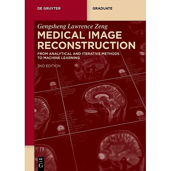 De Gruyter Textbook / Medical Image Reconstruction, Gengsheng Lawrence Zeng