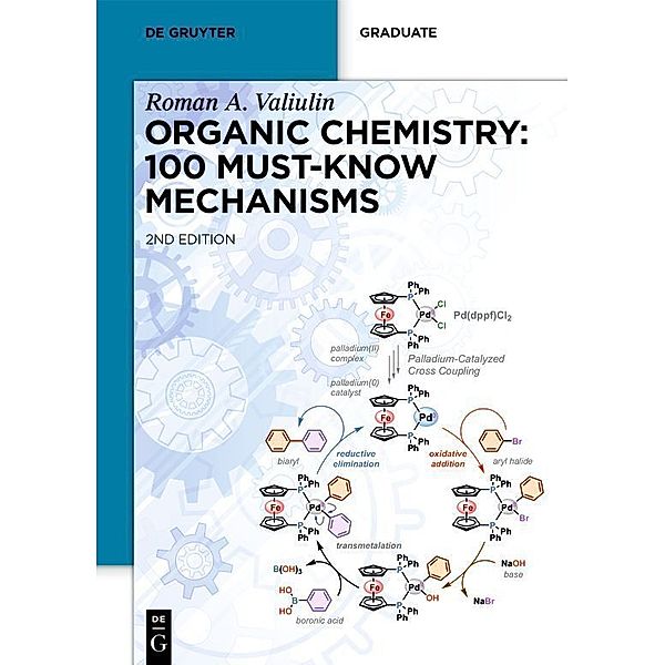 De Gruyter Textbook / Organic Chemistry: 100 Must-Know Mechanisms, Roman Valiulin