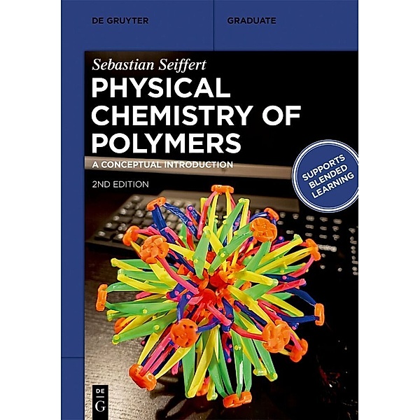 De Gruyter Textbook / Physical Chemistry of Polymers, Sebastian Seiffert